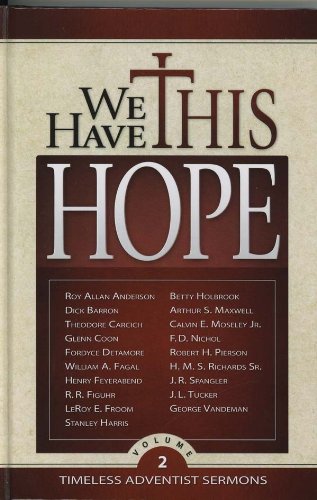 Beispielbild fr We Have This Hope: Timeless Adventist Sermons zum Verkauf von ThriftBooks-Dallas