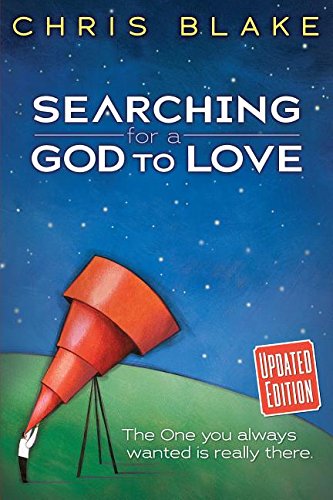 Imagen de archivo de Searching for a God to Love: The One You Always Wanted Is Really There a la venta por ThriftBooks-Atlanta