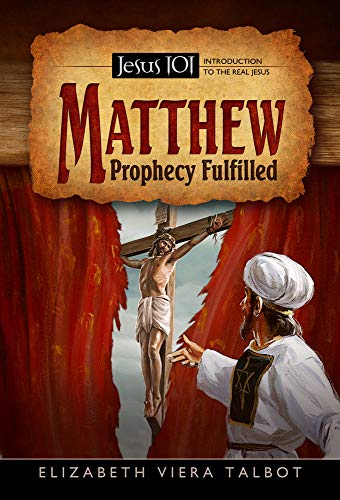 Stock image for Jesus 101: Matthew Prophecy Fulfilled (Jesus 101: Introduction to the Real Jesus) for sale by Bookmonger.Ltd