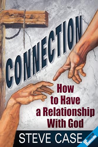 Stock image for Connection : How to Have a Relationship with God for sale by Better World Books