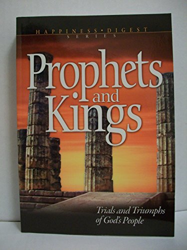 Beispielbild fr Prophets and Kings: Trials and Triumphs of God's People (Happiness Digest Series) zum Verkauf von Wonder Book