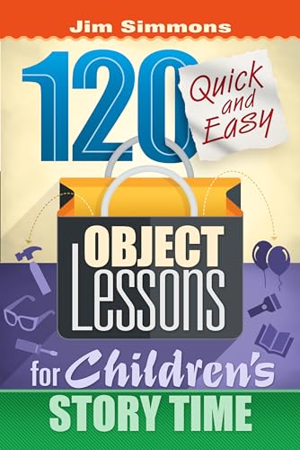 Stock image for 120 Quick and Easy Object Lessons for Children's Story Time for sale by Booksavers of MD