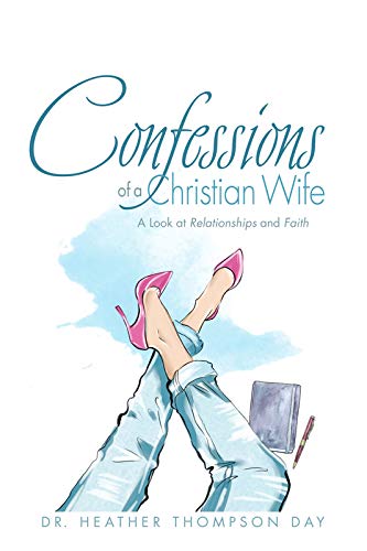 Stock image for Confessions of a Christian Wife: A Look at Relationships and Faith: A 31-Day Devotional for sale by ThriftBooks-Atlanta