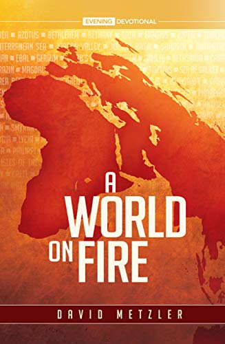 Stock image for A World On Fire (2021 Adult Evening Devotional) for sale by Goodwill Books