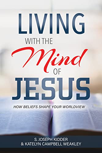 Imagen de archivo de Living with the Mind of Jesus: How Beliefs Shape Your Worldview a la venta por GF Books, Inc.