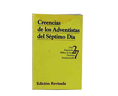 Stock image for Creencias de los Adventistas del Septimo Dia: Una Exposicion Biblica de 27 Doctrines Fundamentales for sale by ThriftBooks-Atlanta