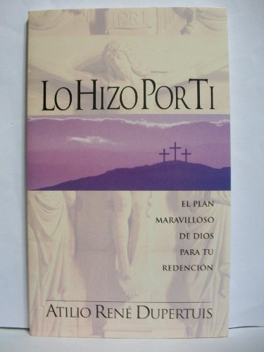 Stock image for Lo Hizo Por Ti : El Plan Maravilloso De Dios Para Tu Redencion (Spanish Edition) for sale by HPB-Ruby