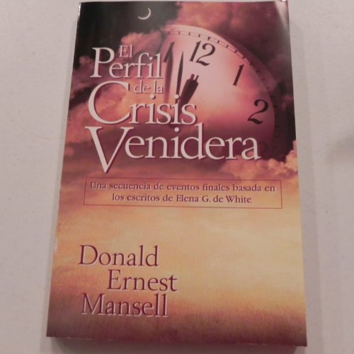 Beispielbild fr El Perfil De La Crisis Venidera By Donald Ernest Mansell zum Verkauf von ThriftBooks-Atlanta