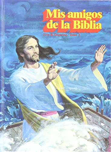 Stock image for Mis Amigos De La Biblia (Ha Sido Colocado aqui para deleitarlo mi for sale by Hawking Books