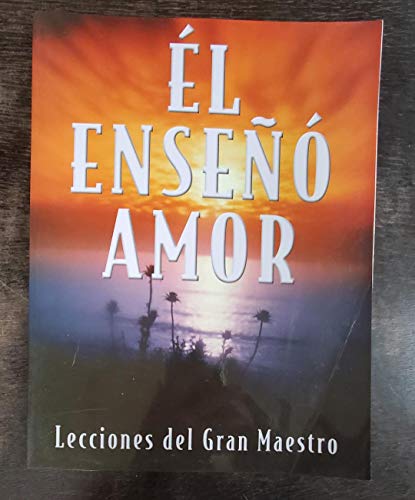 Beispielbild fr El Enseñ Amor (Lecciones del Gran Maestro) zum Verkauf von Better World Books: West