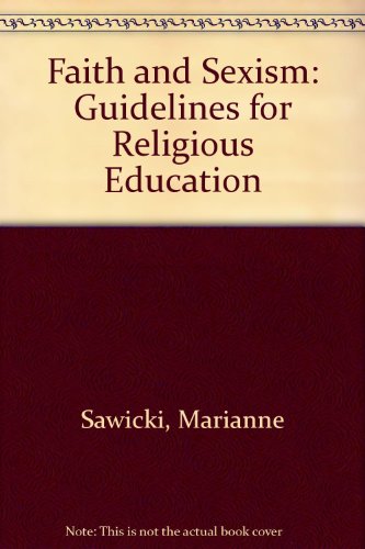 Beispielbild fr Faith and Sexism: Guidelines for Religious Education zum Verkauf von Wonder Book