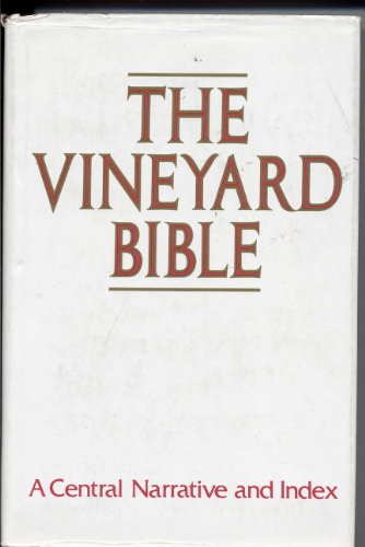 9780816401444: The Vineyard Bible: A central narrative and index