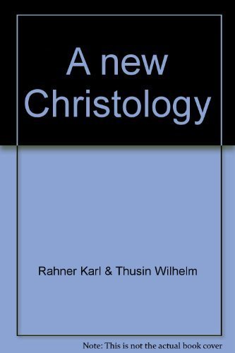 A New Christology (9780816402113) by Karl Rahner; Wilhelm Thusing