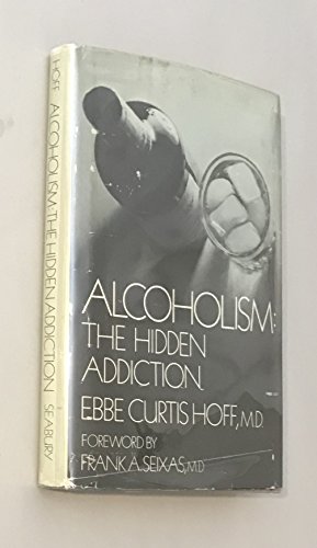 Beispielbild fr Alcoholism : The Hidden Addiction zum Verkauf von Better World Books