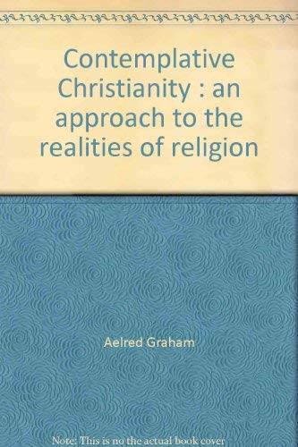 Imagen de archivo de Contemplative Christianity : An Approach to the Realities of Religion a la venta por Better World Books