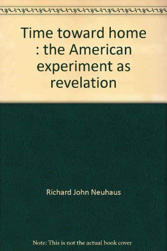 Imagen de archivo de Time Toward Home : The American Experiment As Revelation a la venta por Better World Books