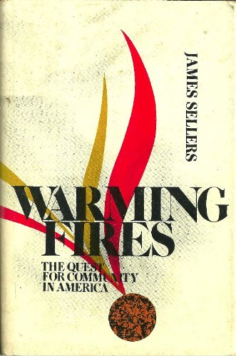 Beispielbild fr Warming Fires: The Quest for Community in America zum Verkauf von Robinson Street Books, IOBA