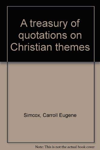 Beispielbild fr A treasury of quotations on Christian themes zum Verkauf von Wonder Book