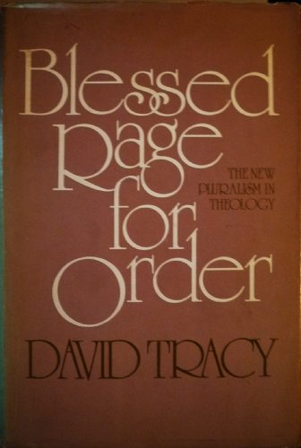 Blessed Rage for Order: The New Pluralism in Theology (9780816402779) by David Tracy