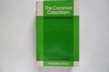 Imagen de archivo de The Common Catechism : A Book of Christian Faith a la venta por Better World Books