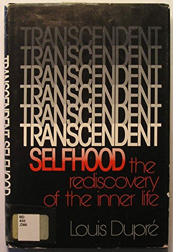 Beispielbild fr Transcendent Selfhood: The Loss & Rediscovery of the Inner Life zum Verkauf von ThriftBooks-Atlanta