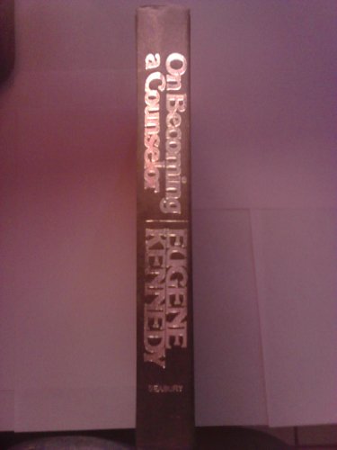 On becoming a counselor: A basic guide for non-professional counselors (9780816403158) by Kennedy, Eugene