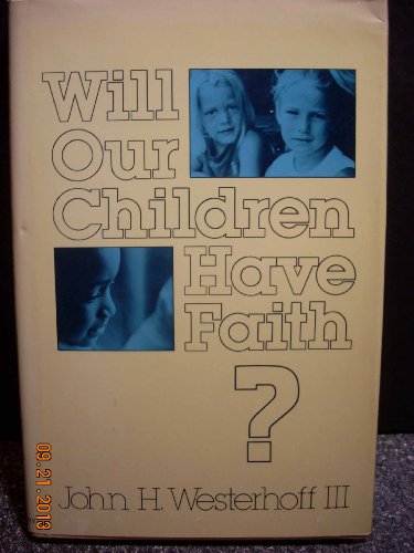 Imagen de archivo de Will Our Children Have Faith? a la venta por SecondSale