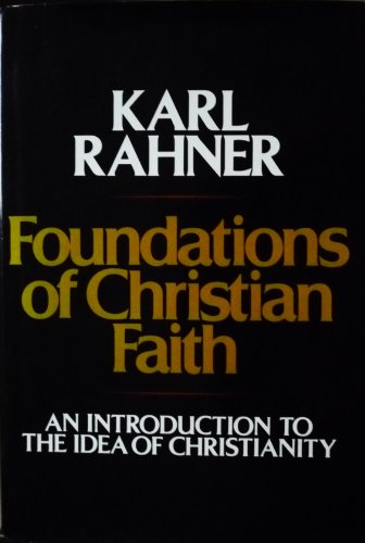 Stock image for Foundations of Christian Faith: An introduction to the idea of Ch for sale by Hawking Books