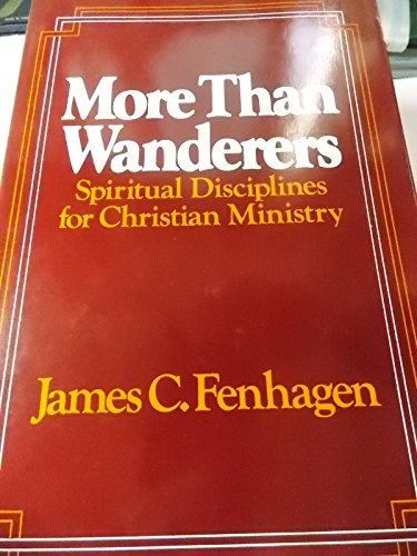 Imagen de archivo de More than wanderers: Spiritual disciplines for Christian ministry a la venta por ThriftBooks-Dallas