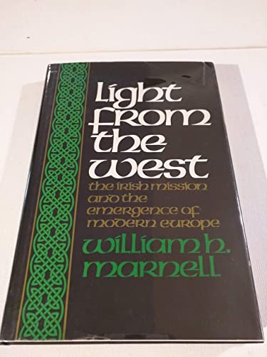 Beispielbild fr Light from the West : The Irish Mission and the Emergence of Modern Europe zum Verkauf von Better World Books