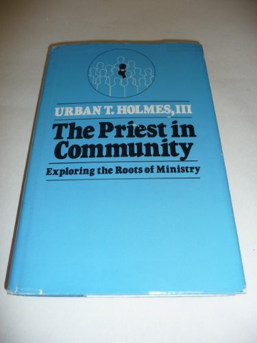 Stock image for The Priest in Community: Exploring the Roots of Ministry for sale by Irish Booksellers