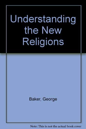 Beispielbild fr Understanding the New Religions zum Verkauf von Better World Books