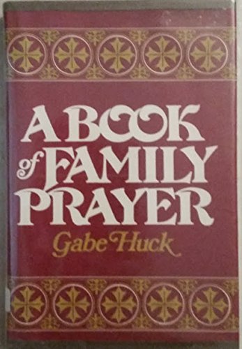 Beispielbild fr A Book of Family Prayer zum Verkauf von Better World Books