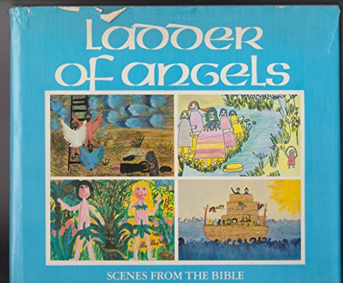 9780816404438: Ladder of Angels: Scenes from the Bible Illustrated by Children of the World