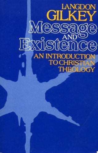Beispielbild fr Message and Existence : An Introduction to Christian Theology zum Verkauf von Better World Books