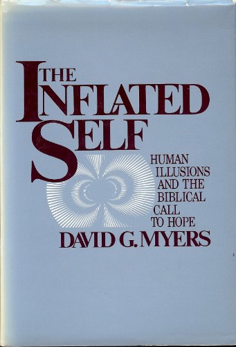 Stock image for The inflated self: Human illusions and the Biblical call to hope for sale by Ergodebooks