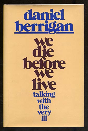 Beispielbild fr We Die Before We Live : Talking with the Very Ill zum Verkauf von Better World Books