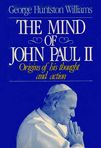 Beispielbild fr The mind of John Paul II: Origins of his thought and action zum Verkauf von Books of the Smoky Mountains