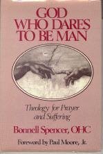 Stock image for God Who Dares to Be Man - Theology for Prayer and Suffering for sale by Neil Shillington: Bookdealer/Booksearch