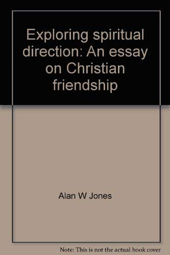 Beispielbild fr Exploring Spiritual Direction: An Essay on Christian Friendship zum Verkauf von Sutton Books