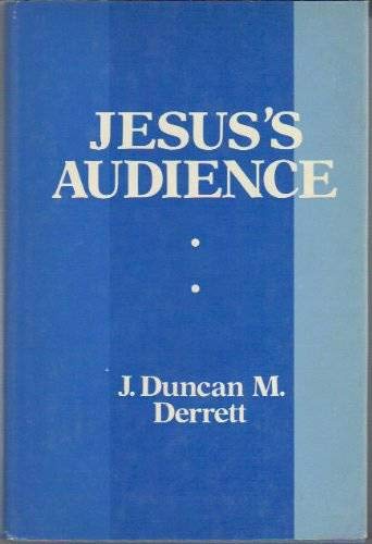 Beispielbild fr Jesus's Audience: The Social and Psychological Environment in which He Worked: Prolegomena to a Restatement of the Teaching of Jesus (Lectures at Newquay 1971) zum Verkauf von HPB-Diamond