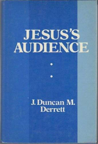 Stock image for Jesus's Audience: The Social and Psychological Environment in which He Worked: Prolegomena to a Restatement of the Teaching of Jesus (Lectures at Newquay 1971) for sale by Books of the Smoky Mountains