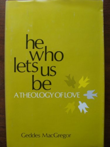 Beispielbild fr He who lets us be: A theology of love zum Verkauf von Wonder Book