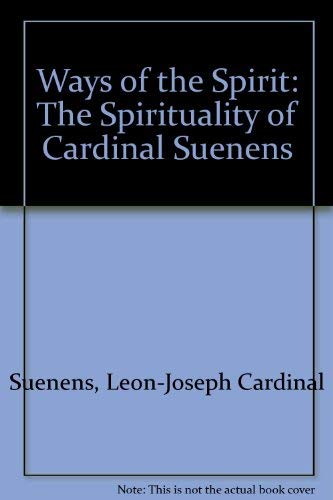 9780816412181: Ways of the Spirit: The Spirituality of Cardinal Suenens