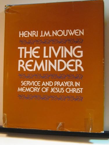 Beispielbild fr The Living Reminder : Service and Prayer in Memory of Jesus Christ zum Verkauf von Better World Books