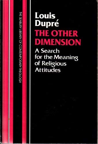 Beispielbild fr The other dimension: A search for the meaning of religious attitudes (The Seabury library of contemporary theology) zum Verkauf von Eighth Day Books, LLC