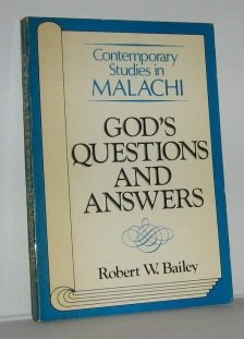 God's questions and answers: Contemporary studies in Malachi (9780816412310) by Bailey, Robert W