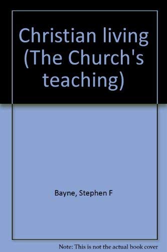 9780816420070: Christian living (The Church's teaching) [Paperback] by Bayne, Stephen F