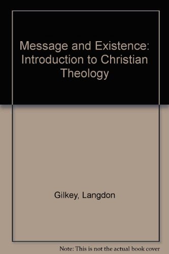 Stock image for Message and Existence: Introduction to Christian Theology for sale by Wonder Book