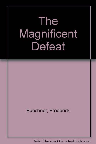 9780816420452: The Magnificent Defeat [Paperback] by Buechner, Frederick